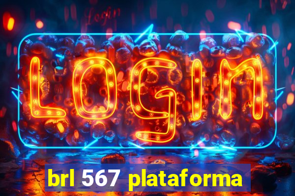 brl 567 plataforma